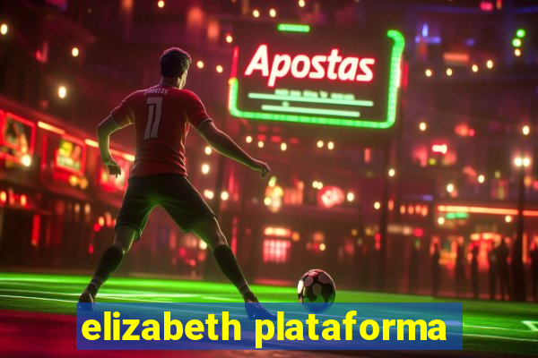 elizabeth plataforma