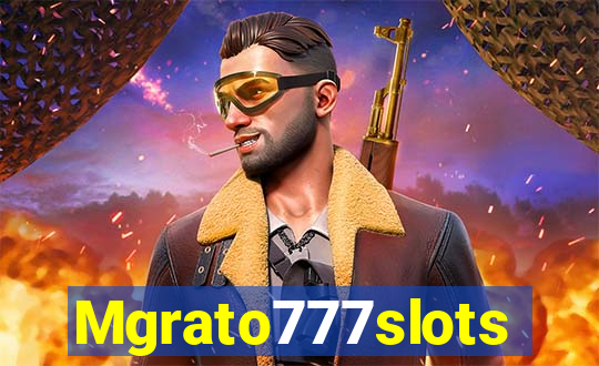 Mgrato777slots