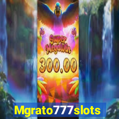 Mgrato777slots