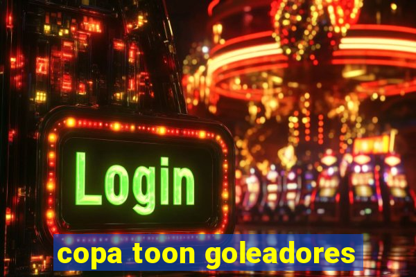 copa toon goleadores