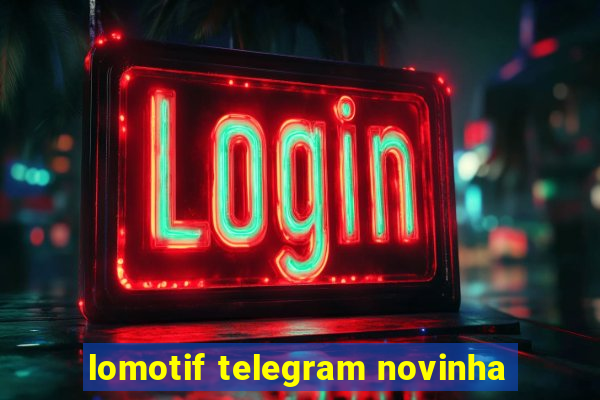 lomotif telegram novinha