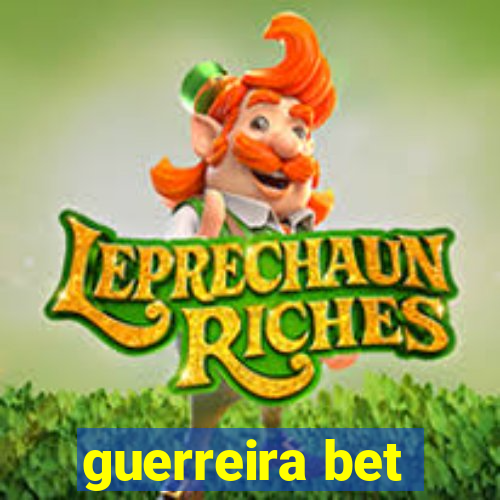 guerreira bet