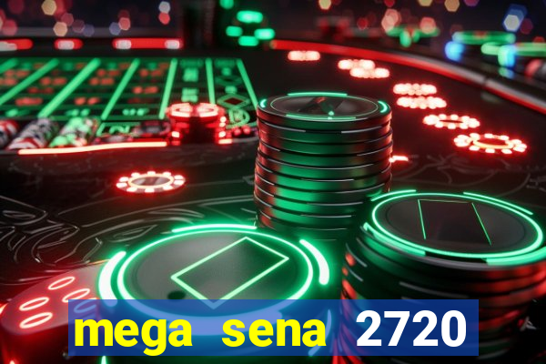 mega sena 2720 giga sena