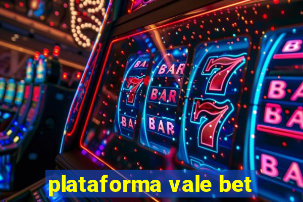 plataforma vale bet