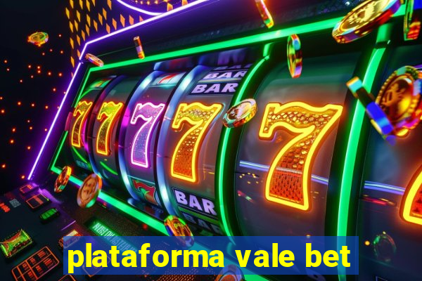 plataforma vale bet