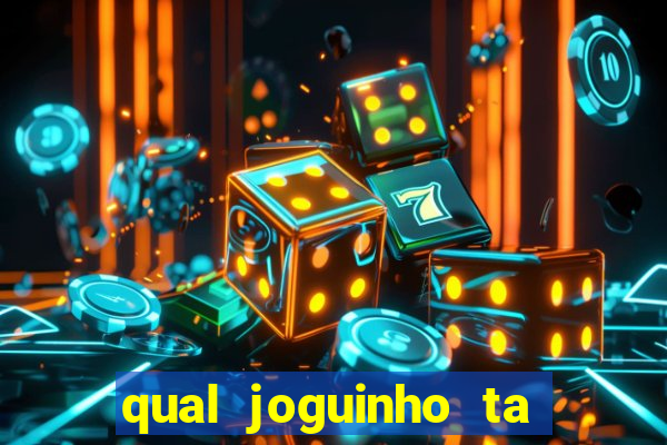 qual joguinho ta pagando agora