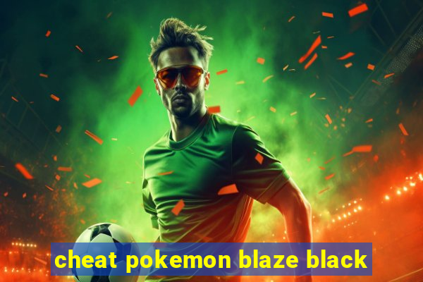 cheat pokemon blaze black