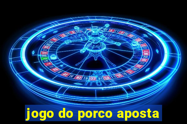 jogo do porco aposta