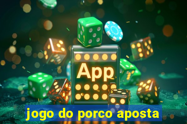 jogo do porco aposta