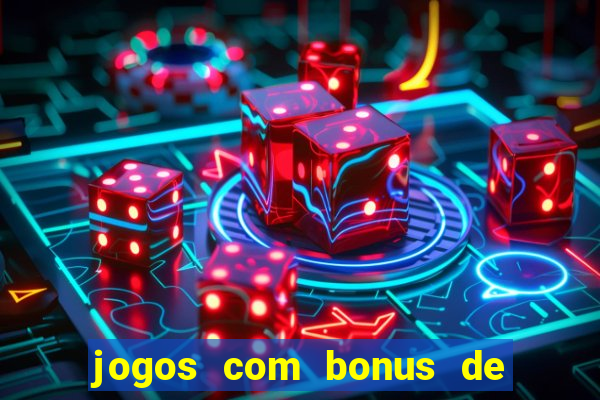 jogos com bonus de cadastro sem depósito