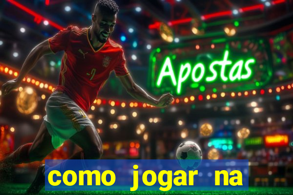 como jogar na estrela bet