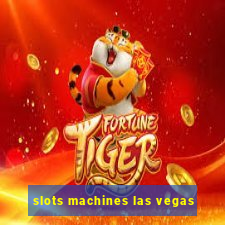 slots machines las vegas