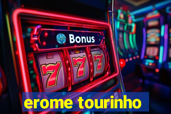 erome tourinho