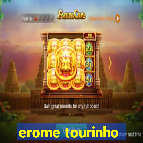 erome tourinho