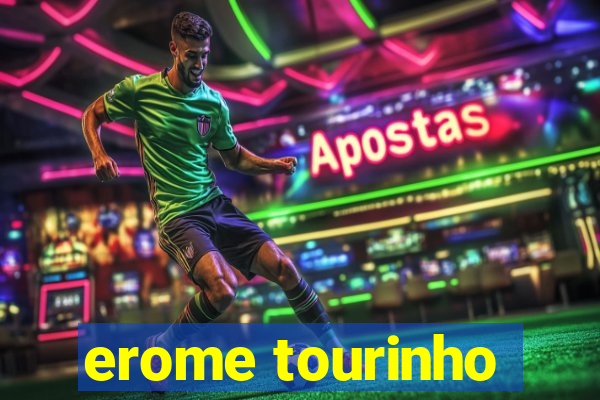 erome tourinho