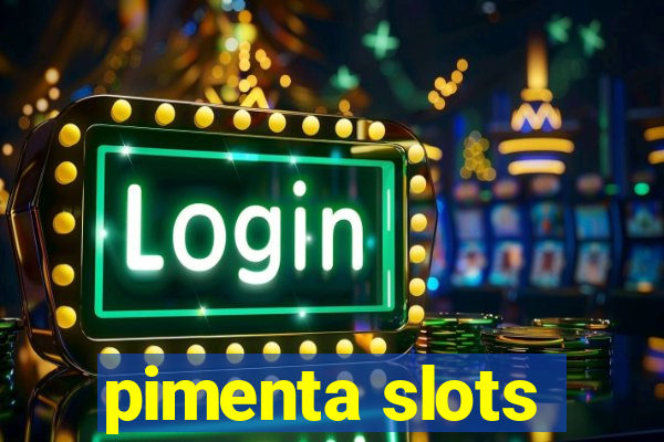 pimenta slots