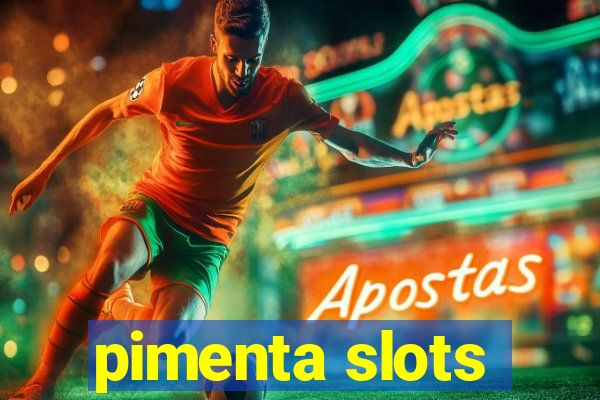 pimenta slots