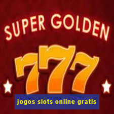 jogos slots online gratis