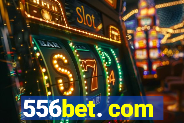 556bet. com