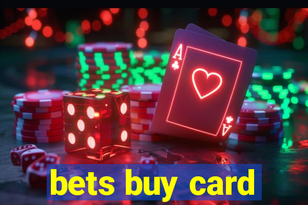 bets buy card