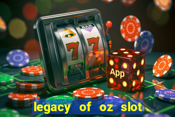 legacy of oz slot free play