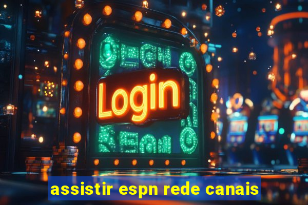 assistir espn rede canais