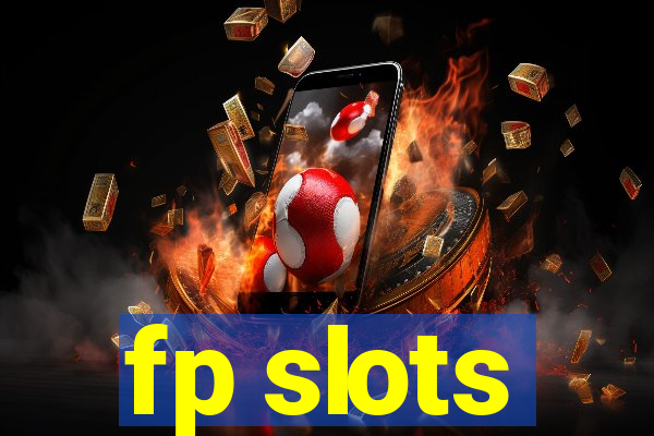 fp slots