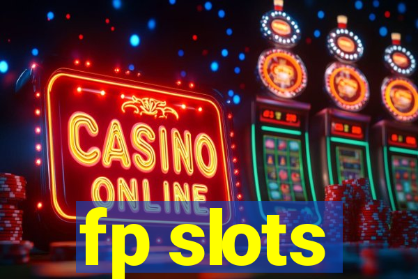 fp slots