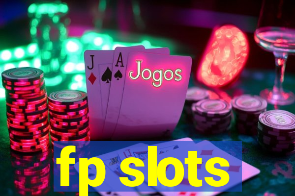 fp slots