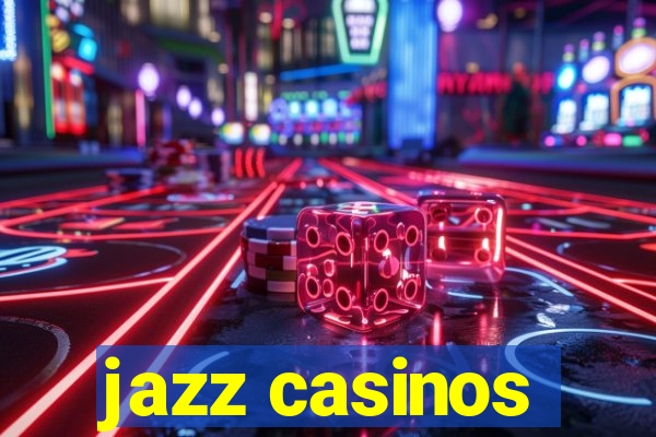 jazz casinos