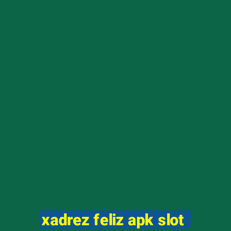 xadrez feliz apk slot