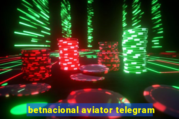 betnacional aviator telegram