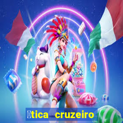 贸tica cruzeiro vila formosa