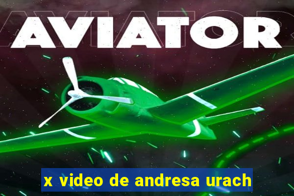 x video de andresa urach