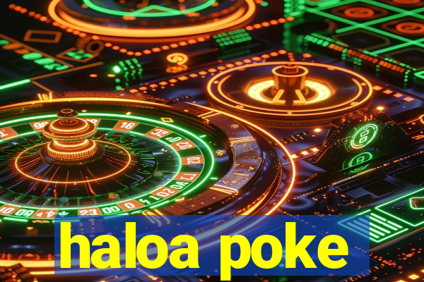 haloa poke