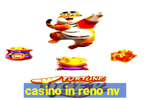 casino in reno nv