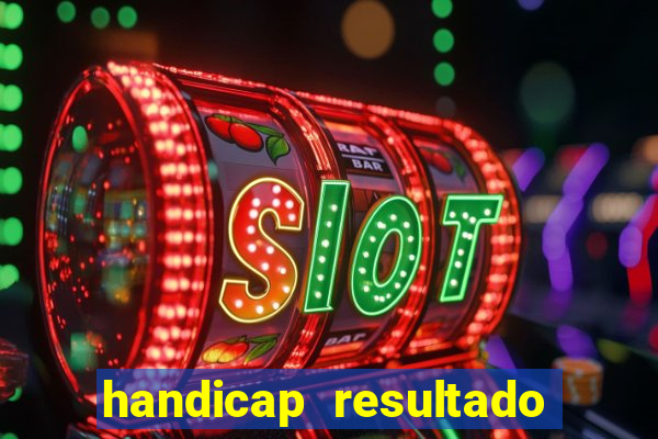 handicap resultado final -1