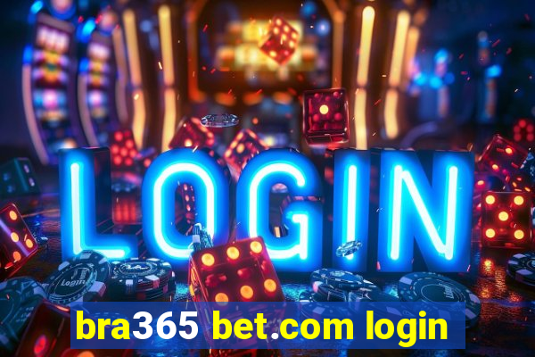 bra365 bet.com login