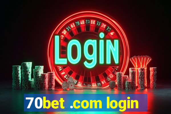 70bet .com login