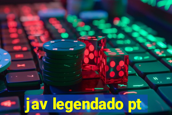 jav legendado pt