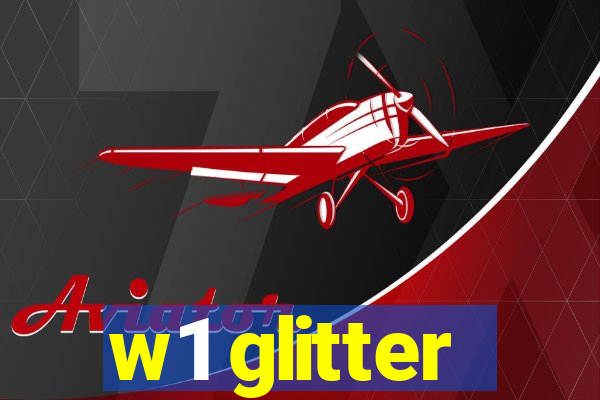 w1 glitter