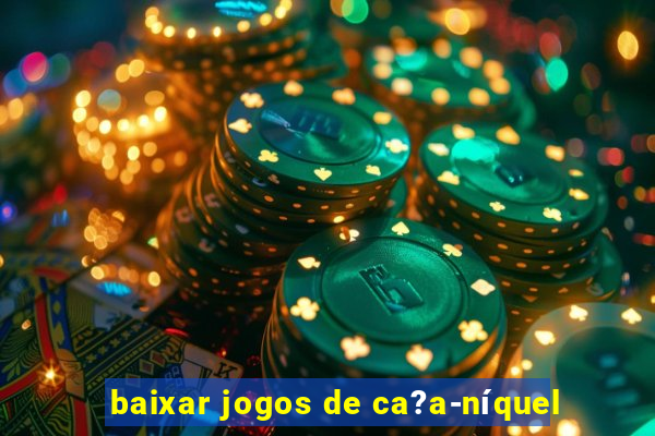 baixar jogos de ca?a-níquel