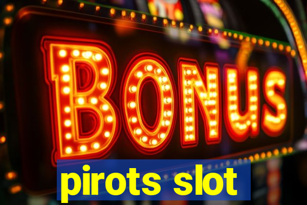 pirots slot