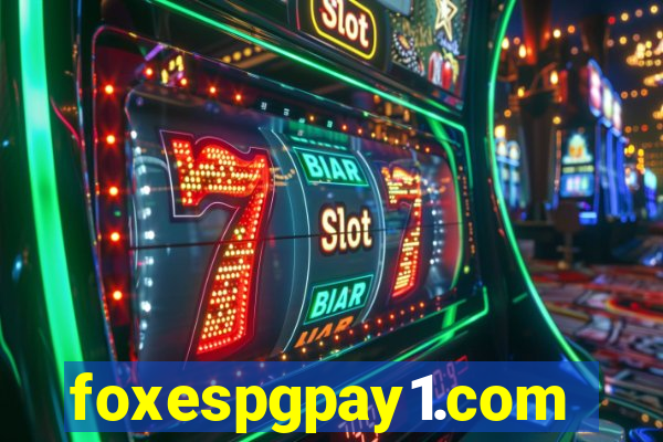 foxespgpay1.com