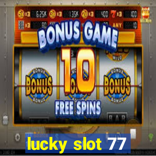 lucky slot 77