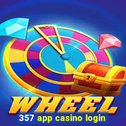 357 app casino login