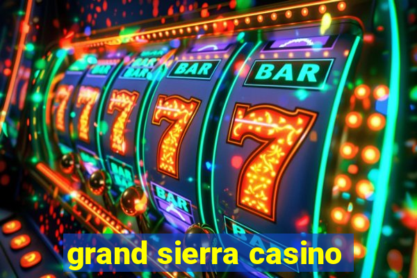 grand sierra casino