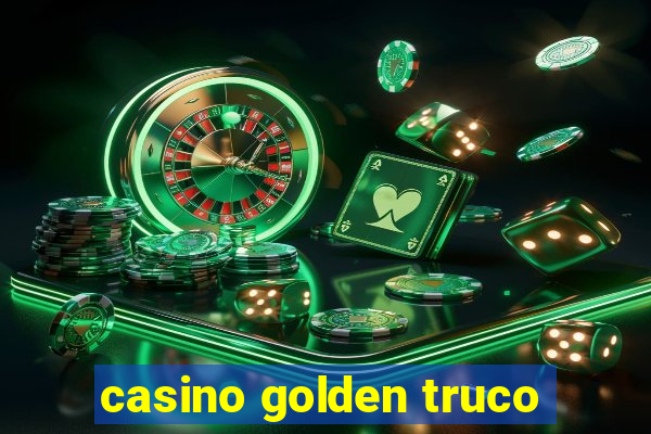 casino golden truco