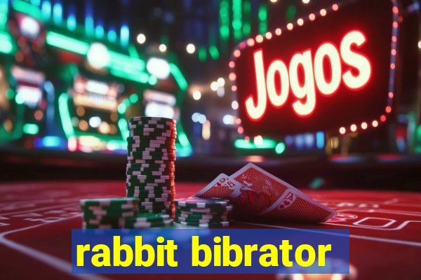 rabbit bibrator