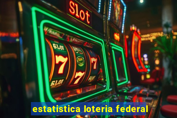 estatistica loteria federal